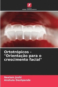 bokomslag Ortotrpicos - &quot;Orientao para o crescimento facial&quot;