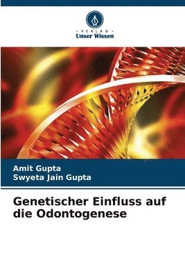 bokomslag Genetischer Einfluss auf die Odontogenese