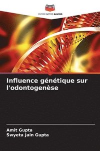 bokomslag Influence gntique sur l'odontogense