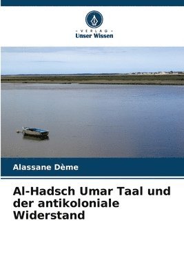 Al-Hadsch Umar Taal und der antikoloniale Widerstand 1