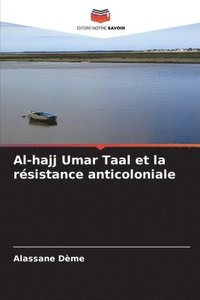 bokomslag Al-hajj Umar Taal et la rsistance anticoloniale