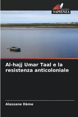 bokomslag Al-hajj Umar Taal e la resistenza anticoloniale
