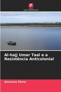 bokomslag Al-hajj Umar Taal e a Resistncia Anticolonial