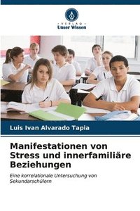 bokomslag Manifestationen von Stress und innerfamilire Beziehungen