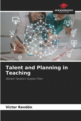 Talent and Planning in Teaching 1