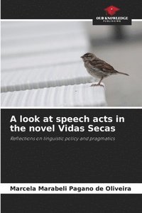 bokomslag A look at speech acts in the novel Vidas Secas