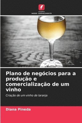 bokomslag Plano de negcios para a produo e comercializao de um vinho