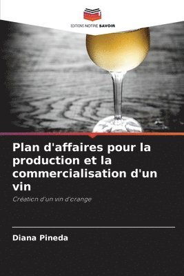 Plan d'affaires pour la production et la commercialisation d'un vin 1