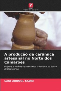 bokomslag A produo de cermica artesanal no Norte dos Camares
