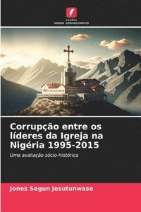 bokomslag Corrupo entre os lderes da Igreja na Nigria 1995-2015