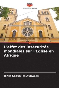 bokomslag L'effet des inscurits mondiales sur l'glise en Afrique