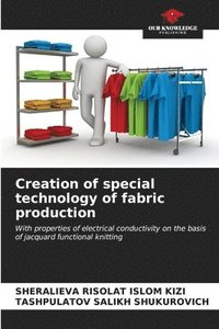 bokomslag Creation of special technology of fabric production