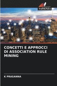 bokomslag Concetti E Approcci Di Association Rule Mining