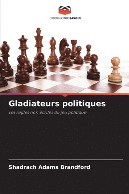 bokomslag Gladiateurs politiques