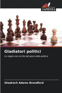 bokomslag Gladiatori politici
