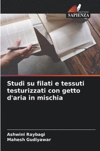 bokomslag Studi su filati e tessuti testurizzati con getto d'aria in mischia