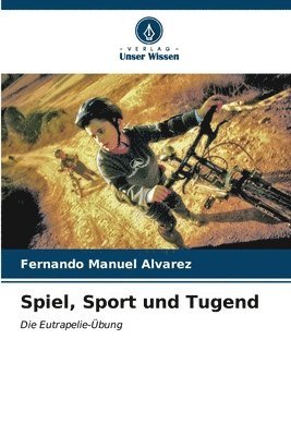 bokomslag Spiel, Sport und Tugend