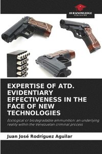 bokomslag Expertise of Atd. Evidentiary Effectiveness in the Face of New Technologies