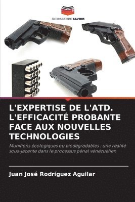 bokomslag L'Expertise de l'Atd. l'Efficacit Probante Face Aux Nouvelles Technologies