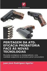 bokomslag Peritagem Da Atd. Eficcia Probatria Face s Novas Tecnologias