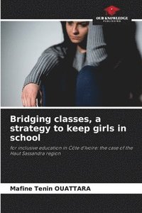 bokomslag Bridging classes, a strategy to keep girls in school