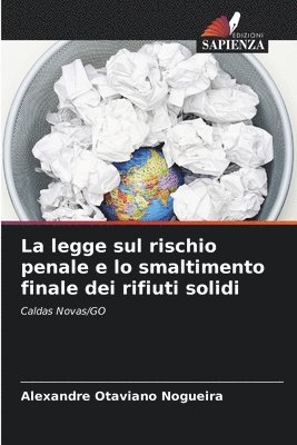 La legge sul rischio penale e lo smaltimento finale dei rifiuti solidi 1