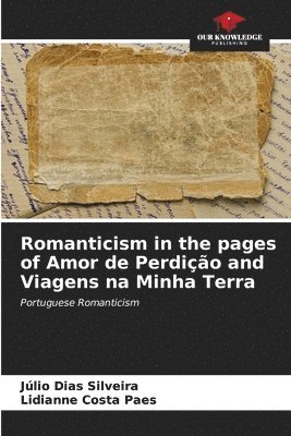 bokomslag Romanticism in the pages of Amor de Perdio and Viagens na Minha Terra