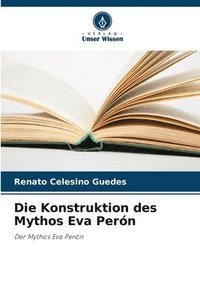 bokomslag Die Konstruktion des Mythos Eva Pern