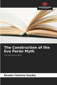 bokomslag The Construction of the Eva Pern Myth