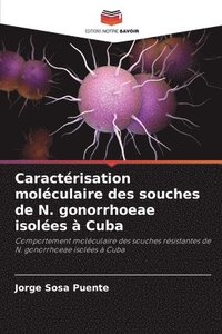 bokomslag Caractrisation molculaire des souches de N. gonorrhoeae isoles  Cuba