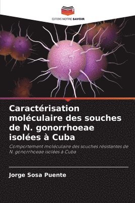 bokomslag Caractrisation molculaire des souches de N. gonorrhoeae isoles  Cuba