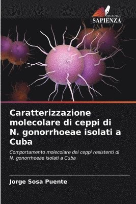 Caratterizzazione molecolare di ceppi di N. gonorrhoeae isolati a Cuba 1