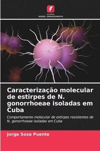 bokomslag Caracterizao molecular de estirpes de N. gonorrhoeae isoladas em Cuba