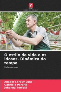 bokomslag O estilo de vida e os idosos. Dinmica do tempo