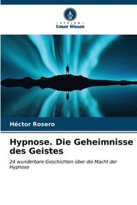 bokomslag Hypnose. Die Geheimnisse des Geistes