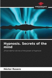 bokomslag Hypnosis. Secrets of the mind