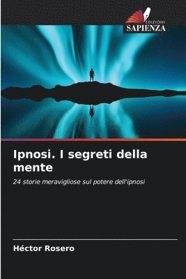 bokomslag Ipnosi. I segreti della mente