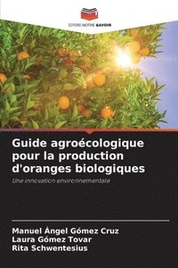 bokomslag Guide agrocologique pour la production d'oranges biologiques