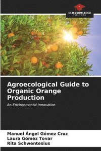 bokomslag Agroecological Guide to Organic Orange Production