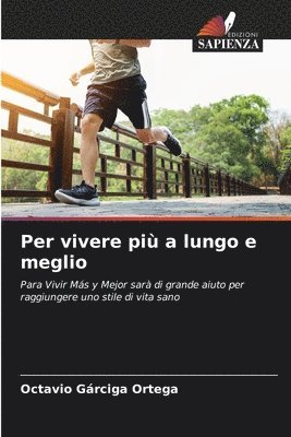 bokomslag Per vivere pi a lungo e meglio