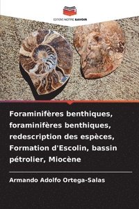 bokomslag Foraminifres benthiques, foraminifres benthiques, redescription des espces, Formation d'Escolin, bassin ptrolier, Miocne