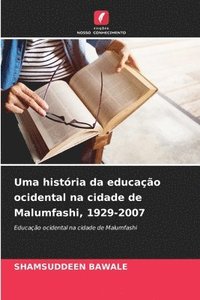 bokomslag Uma histria da educao ocidental na cidade de Malumfashi, 1929-2007