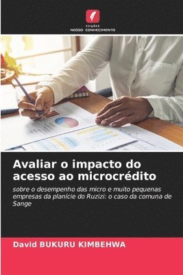 Avaliar o impacto do acesso ao microcrdito 1