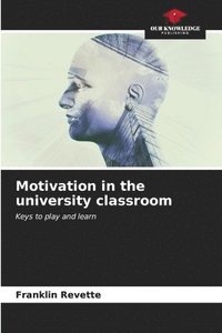 bokomslag Motivation in the university classroom