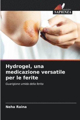 Hydrogel, una medicazione versatile per le ferite 1