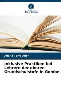 bokomslag Inklusive Praktiken bei Lehrern der oberen Grundschulstufe in Gombe