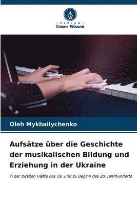 bokomslag Aufstze ber die Geschichte der musikalischen Bildung und Erziehung in der Ukraine