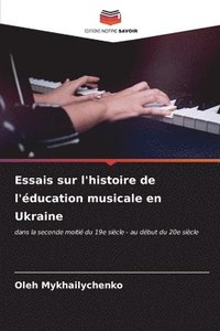 bokomslag Essais sur l'histoire de l'ducation musicale en Ukraine