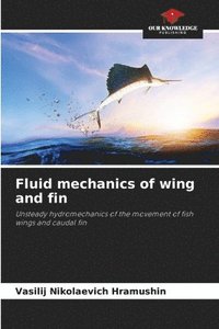 bokomslag Fluid mechanics of wing and fin
