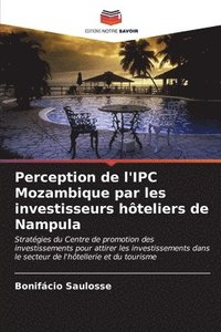 bokomslag Perception de l'IPC Mozambique par les investisseurs hteliers de Nampula